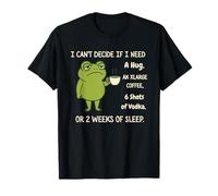 I Can't Decide If I Need A Hug an XL Coffee 6 Shots of Vodka T-Shirt