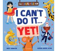 I Can't Do It... Yet! : A picture book to help children develop a growth mindset