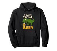 I Can't Drink Beer Dinosaur Funny T-Rex Beer Drinking Humor Pullover Hoodie
