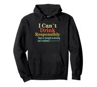 I Can't Drink Responsibly Strength In Knowing One's Weakness Pullover Hoodie