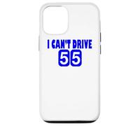 I Can't Drive 55 Big Blue Fun Gift Case for iPhone 12/12 Pro