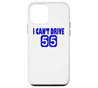I Can't Drive 55 Big Blue Fun Gift Case for iPhone 12 mini