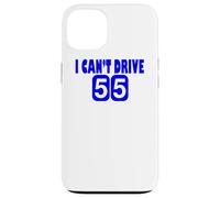 I Can't Drive 55 Big Blue Fun Gift Case for iPhone 13