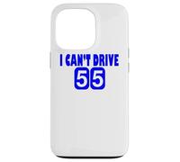 I Can't Drive 55 Big Blue Fun Gift Case for iPhone 13 Pro
