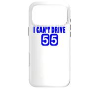 I Can't Drive 55 Big Blue Fun Gift Case for iPhone 17 Pro Max