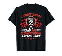 I Cant Drive Not Slowing Down Racing Driver Graphic T-Shirt