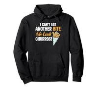 I Can't Eat Another Bite Oh Look Churros Funny Food Pullover Hoodie
