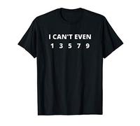 I Can't Even 13579 Odd Numbers T-Shirt