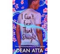 I Can't Even Think Straight: A Queer Coming of Age Stor - NEW Dean Atta 2025
