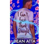 I Can't Even Think Straight: A queer coming of age story