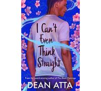 I Can't Even Think Straight: A queer coming of age story by Atta Dean | 2025