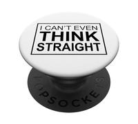 I Can't Even Think Straight Funny LGBTQ Gay Humor Statement PopSockets Adhesive PopGrip