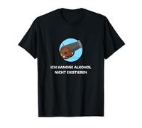I can't exist without Alcohol funny German Dad Joke Drinking T-Shirt