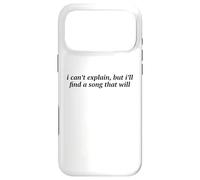 I Can't Explain But I'll Find A Song That Will Music Lover Case for iPhone 17 Pro Max