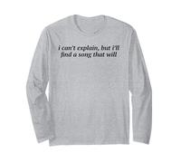 I Can't Explain But I'll Find A Song That Will Music Lover Long Sleeve T-Shirt