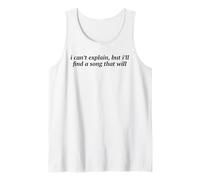 I Can't Explain But I'll Find A Song That Will Music Lover Tank Top