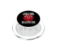 I Can't Fight Every Fire But I Know Who Controls The Flames PopSockets PopGrip for MagSafe