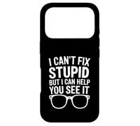 I Can't Fix Stupid But I Can Help You See It Case for iPhone 17 Pro