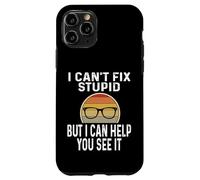 I Can't Fix Stupid But I Can Help You See It Optometrist Case for iPhone 11 Pro
