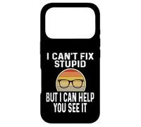 I Can't Fix Stupid But I Can Help You See It Optometrist Case for iPhone 17 Pro