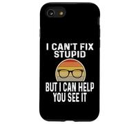 I Can't Fix Stupid But I Can Help You See It Optometrist Case for iPhone SE (2020) / 7 / 8