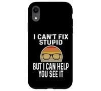 I Can't Fix Stupid But I Can Help You See It Optometrist Case for iPhone XR