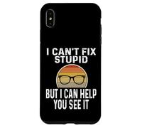 I Can't Fix Stupid But I Can Help You See It Optometrist Case for iPhone XS Max