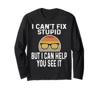 I Can't Fix Stupid But I Can Help You See It Optometrist Long Sleeve T-Shirt