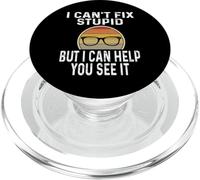 I Can't Fix Stupid But I Can Help You See It Optometrist PopSockets PopGrip for MagSafe