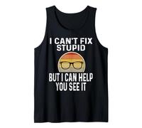 I Can't Fix Stupid But I Can Help You See It Optometrist Tank Top