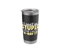 I Can't Fix Stupid But I Can Radiology Technician X-ray Tech Stainless Steel Insulated Tumbler