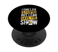 I CAN'T FIX STUPID BUT I CAN SAVE THE SHOW PopSockets Adhesive PopGrip