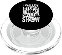 I CAN'T FIX STUPID BUT I CAN SAVE THE SHOW PopSockets PopGrip for MagSafe