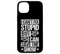 I CAN'T FIX STUPID BUT I CAN SAVE THE SHOW Stage Crew Humor Case for iPhone 14 Plus