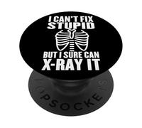 I Can't Fix Stupid But I Sure Can X-Ray It PopSockets Adhesive PopGrip