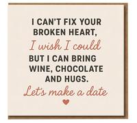 I Can't Fix Your Broken Heart Wine Chocolate and Hugs Let's Make a Date - Sympathy & Support Heartfelt Greeting Card for Friend or Partner - Thinking of You After Break-Up
