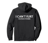 I Can't Flirt I'm Afraid Of Women (ON BACK) Funny Dating Pullover Hoodie
