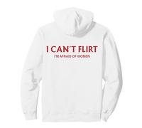 I Can't Flirt I'm Afraid Of Women (on the back) Funny Dating Pullover Hoodie