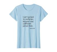I Can't Go Back to Yesterday Shirt - Alice in Wonderland T-Shirt