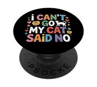 I Can't Go My Cat Said No Pet Lover Animal Excuse - PopSockets Adhesive PopGrip