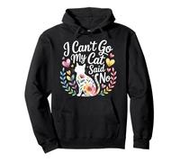 I Can't Go My Cat Said No Pet Lover Animal Excuse |- Pullover Hoodie