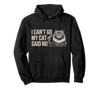 I Can't Go My Cat Said No Pet Lover Animal Excuse |-- Pullover Hoodie