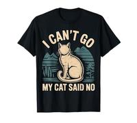 I Can't Go My Cat Said No Pet Lover Animal Excuse |--- T-Shirt