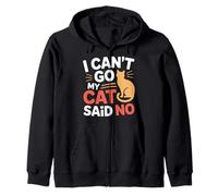 I Can't Go My Cat Said No Pet Lover Animal Excuse --- Zip Hoodie