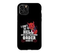 I Cant Go To Hell. Satan Has A Restraining Order Against Me Case for iPhone 11 Pro