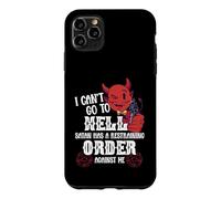 I Cant Go To Hell. Satan Has A Restraining Order Against Me Case for iPhone 11 Pro Max