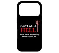 I Can't Go To HELL Satan Has A Restraining Order Against Me Case for iPhone 17 Pro