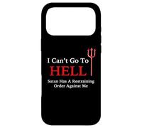 I Can't Go To HELL Satan Has A Restraining Order Against Me Case for iPhone 17 Pro Max