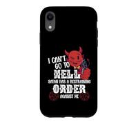 I Cant Go To Hell. Satan Has A Restraining Order Against Me Case for iPhone XR
