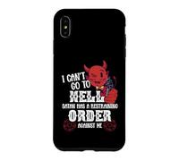 I Cant Go To Hell. Satan Has A Restraining Order Against Me Case for iPhone XS Max